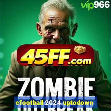 efootball 2024 uptodown